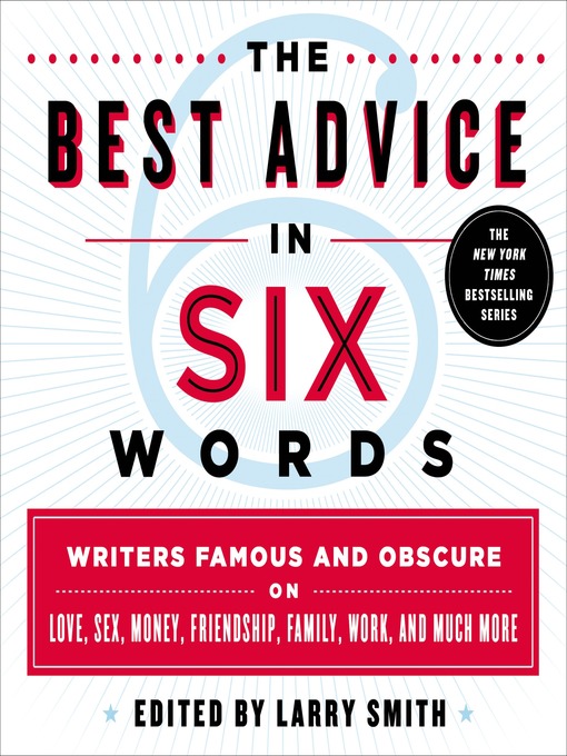 Title details for The Best Advice in Six Words by Larry Smith - Wait list